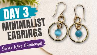 Minimalist Earrings - Day 3 Scrap Wire Earring-Making Challenge