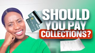 Should You EVER Pay Collections - Common Sense Advice | Will Paying Collections Improve Your Credit