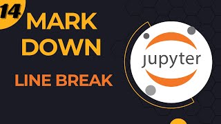 14- Markdown: Adding  Line Break in Jupyter Notebook