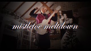 Mistletoe Meltdown