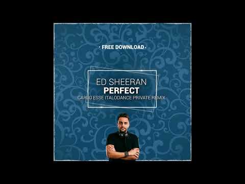 ED SHEERAN - Perfect (Carlo Esse Italodance Private Remix)