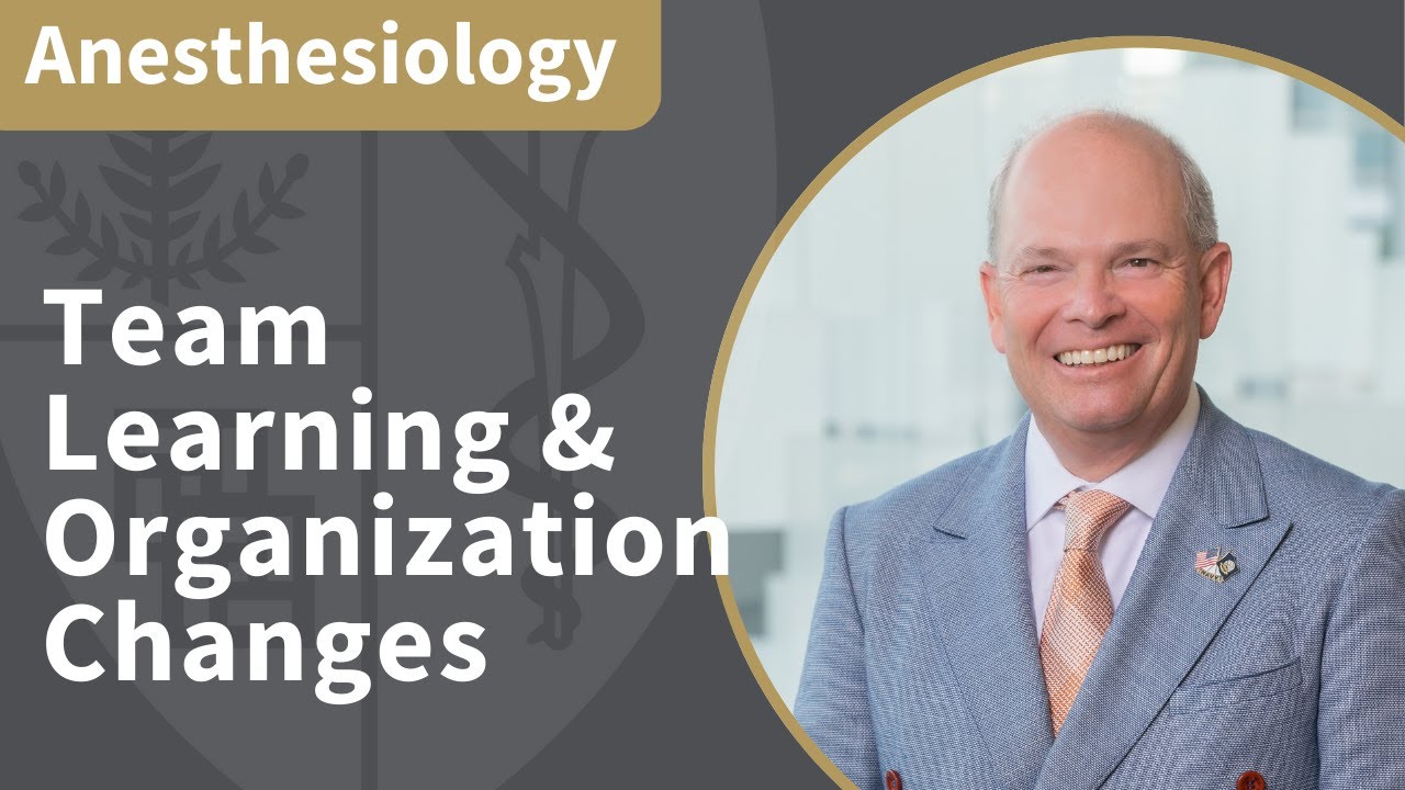 Team Learning & Execution at a Complex AMC | Anesthesiology Grand Rounds
