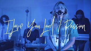 I Love You Lord / Passion (Acoustic) - Hillsong Young &amp; Free