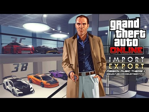 Grand Theft Auto [GTA] V/5 Online: Import/Export - Mission Music Theme 1