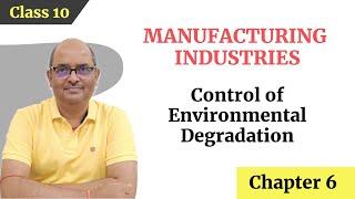 Control of Environmental Degradation| Class10 | Manufacturing Industries| Geography