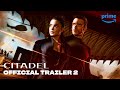Citadel - Official Trailer 2 | Prime Video