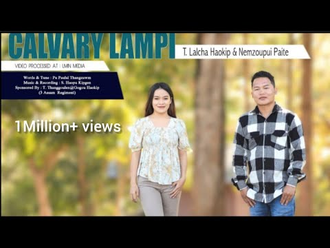 CALVARY LAMPI || T. Lalcha Haokip & Nemzoupui Paite || Video Processed At LMIN MEDIA