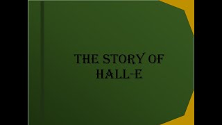 The Story of Hall-E
