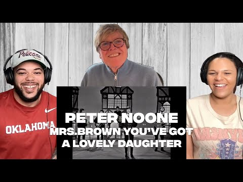 FIRST TIME HEARING Mrs.Brown, You've Got A Lovely Daughter - WITH PETER NOONE REACTION