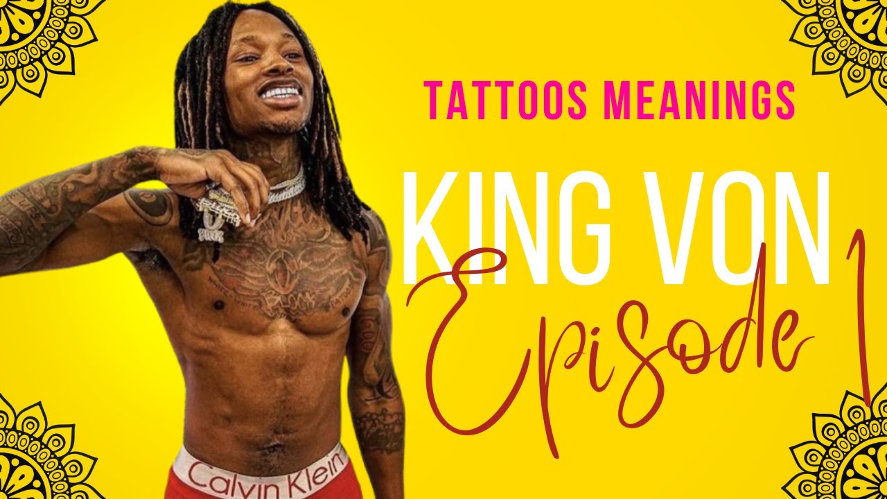 🇫🇷🇺🇸 TATTOOS MEANINGS * EPISODE 1: KING VON