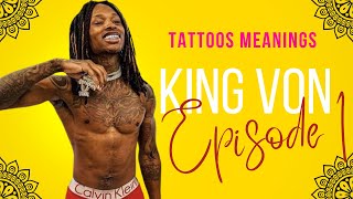 🇫🇷🇺🇸 TATTOOS MEANINGS * EPISODE 1: KING VON