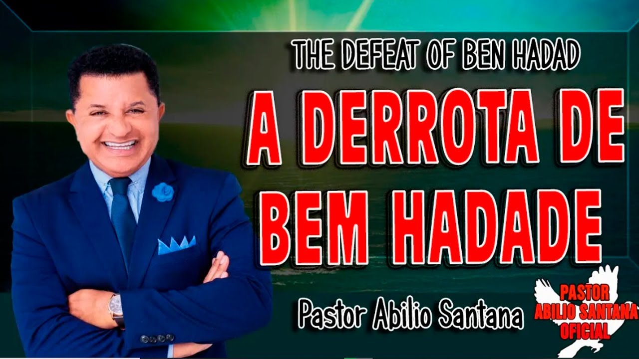 PR ABILIO SANTANA   A DERROTA DE BEM HADADE THE DEFEAT OF BEN HADAD