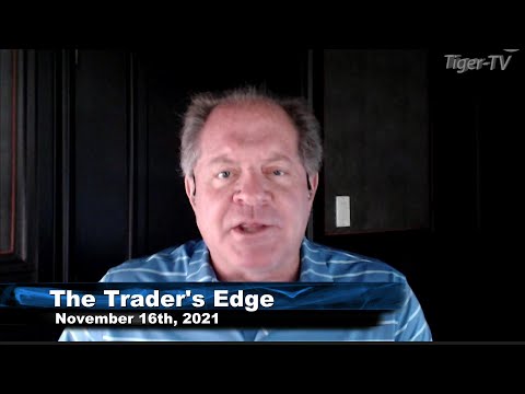 November 16th, The Trader's Edge with Steve Rhodes on TFNN - 2021