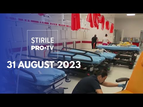 Știrile PRO TV - 31 august 2023
