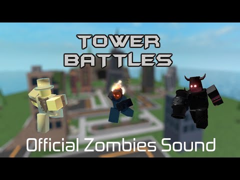 Tower Battles Official zombies sound (July mega update)