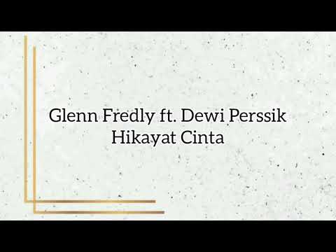 Glenn Fredly ft. Dewi Persik - Hikayat Cinta || Video Lirik #35