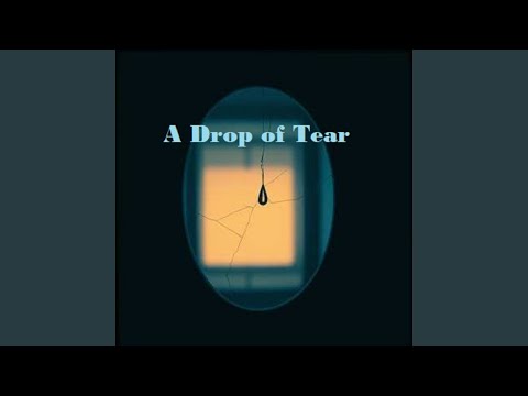 A Drop of Tear