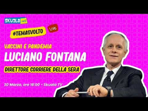 Vaccini e pandemia: come e quando ne usciremo? #TemaSvolto di Fontana, direttore Corriere della Sera