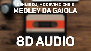Dennis DJ, MC Kevin o Chris - Medley da Gaiola (Dennis DJ Remix)(8D Audio)