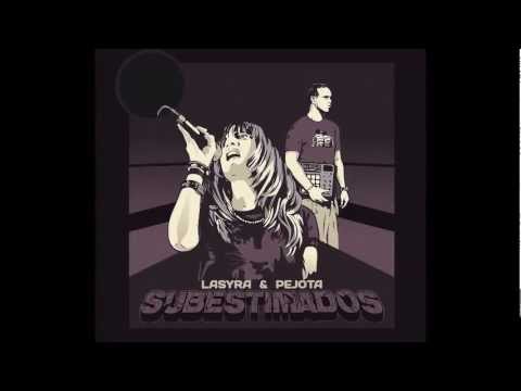 03. Lasyra & PeJota - Insumisos (con Dacara)