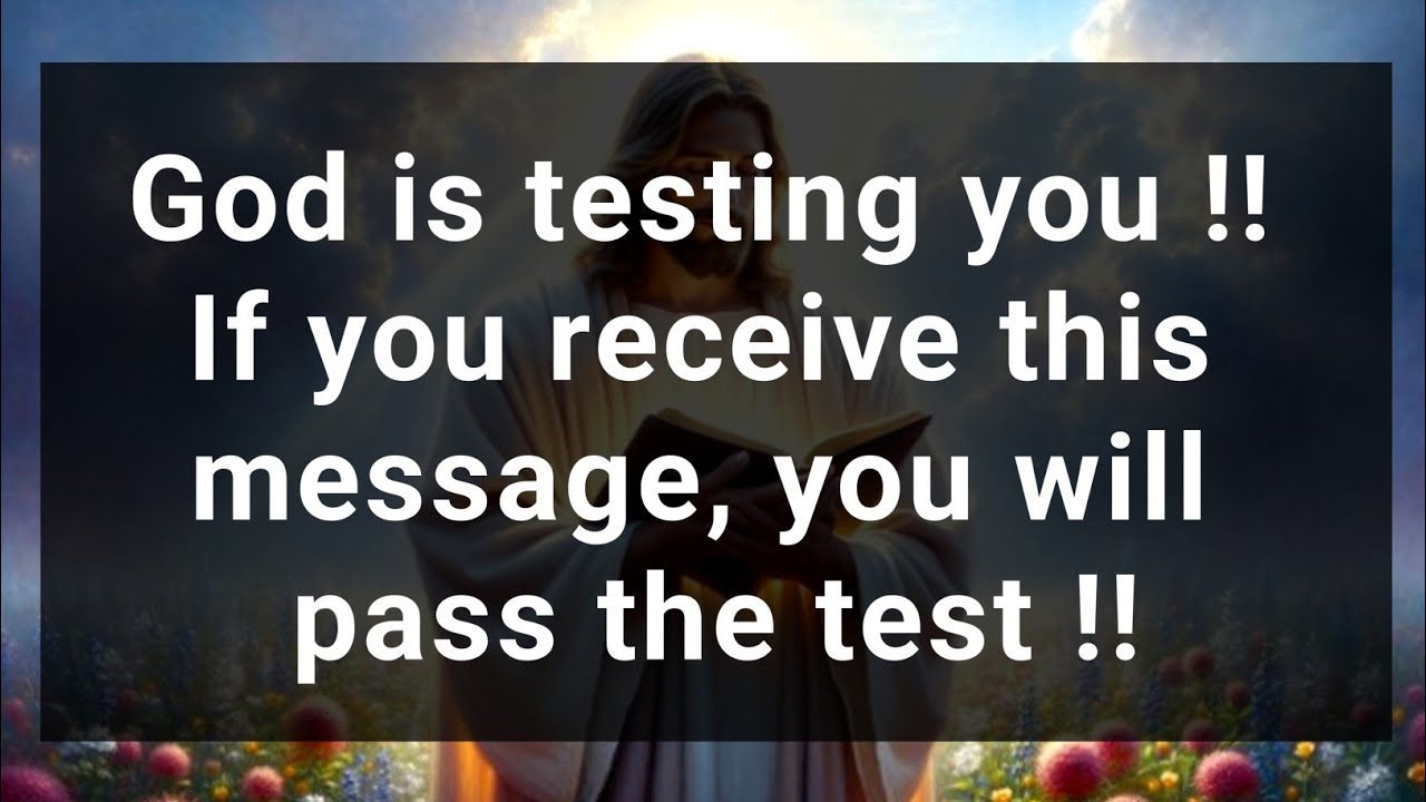 ✝️God is testing you !! If you receive this message, you will pass the test !! #godmessage