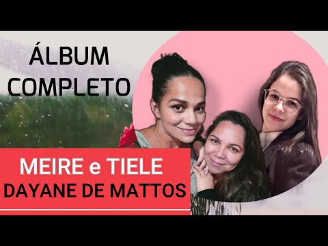 - HINOS CCB - Meire e Tiele com Dayane de Mattos - ÁLBUM COMPLETO, na comunhão