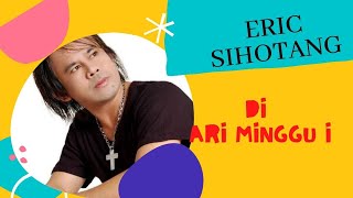 Download lagu Erick Sihotang - Di Ari Minggui |  mp3