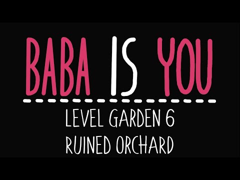 Baba Is You - Level Garden 6 - Ruined Orchard - Solution
