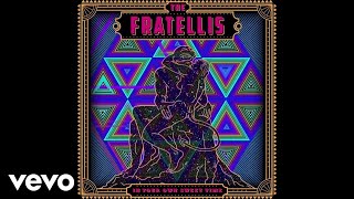 The Fratellis - I&#39;ve Been Blind (Official Audio)