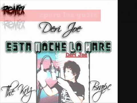 Esta Noche Lo Hare RemixThe Kriz  Brapc Ft Deri joe Prod.Legado