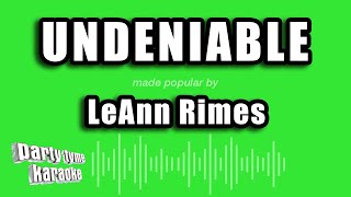 LeAnn Rimes - Undeniable (Karaoke Version)