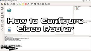How to Configure a Cisco Router Basically using GNS3 | SYSNETTECH Solutions