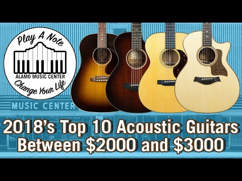 2018's Top 10 Acoustic Guitars Between $2000 and $3000 - Martin, Taylor, Gibson