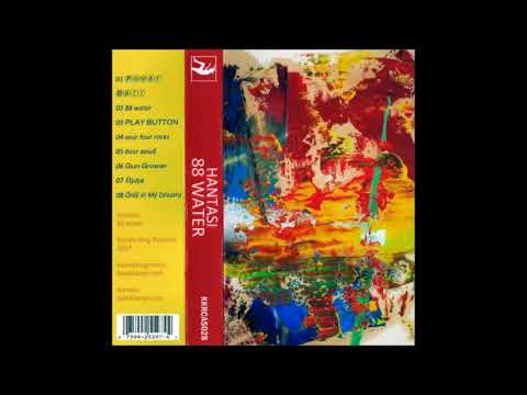 Hantasi - 88 Water (2017) [Full Cassette Rip]