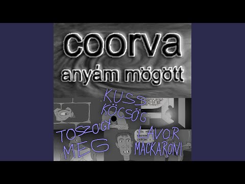 Anyám mögött (Kurva szádat toszódj meg!)