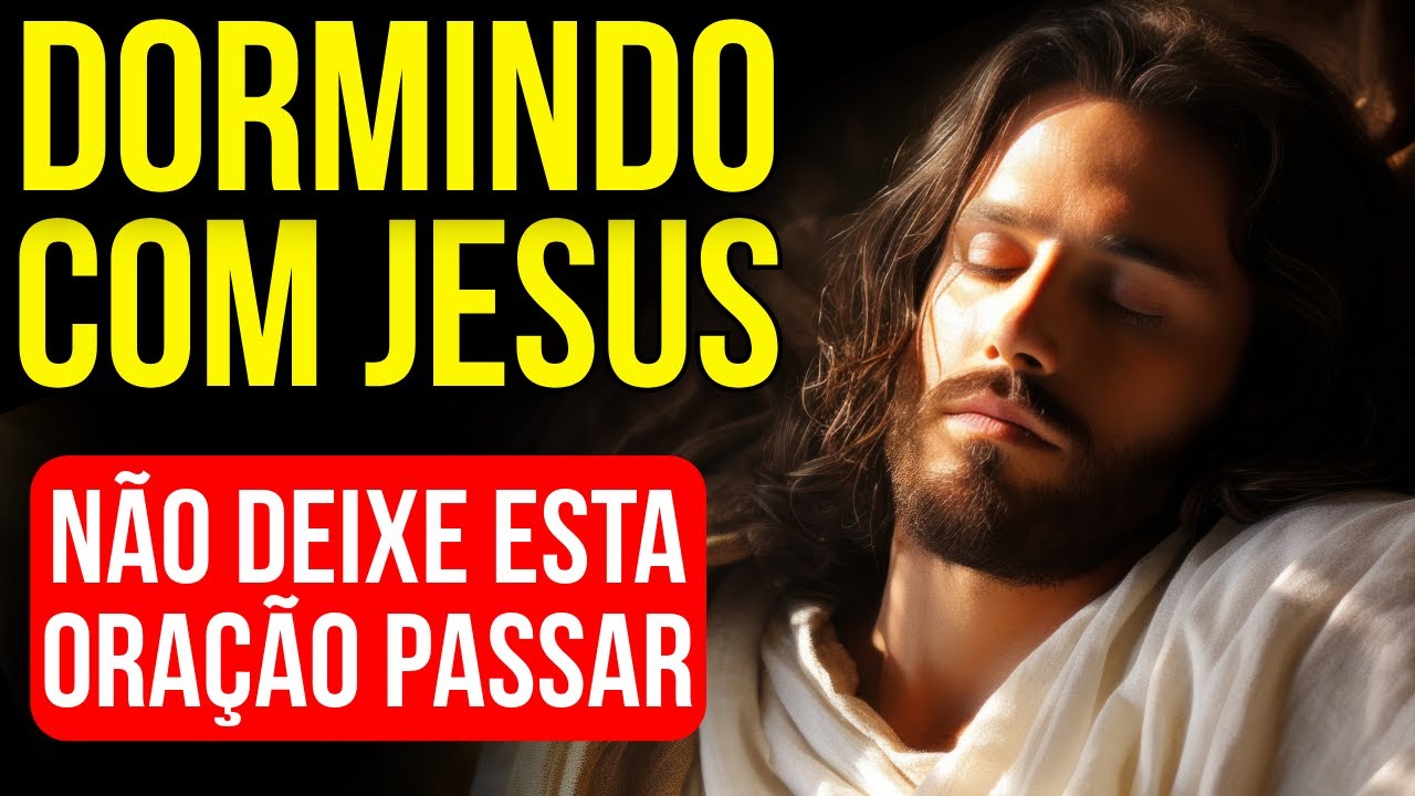 ORAÇÃO PARA DORMIR COM JESUS E ALCANÇAR A VITÓRIA
