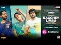 Kacchey Limbu Official Trailer | Radhika M, Ayush M, Rajat B | Streaming Free on JioCinema |19th May