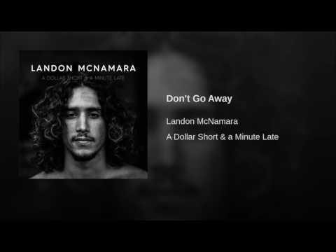 Don't Go Away - Landon McNamara