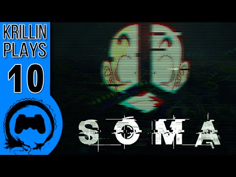 Krillin Plays: SOMA - 10 - The Earth Did What Now?