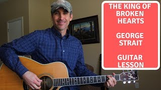 The King Of Broken Hearts - George Strait - Guitar Lesson | Tutorial