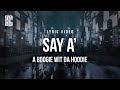 A Boogie Wit Da Hoodie - Say A' | Lyrics