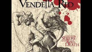 Vendetta Red - The Body And The Blood