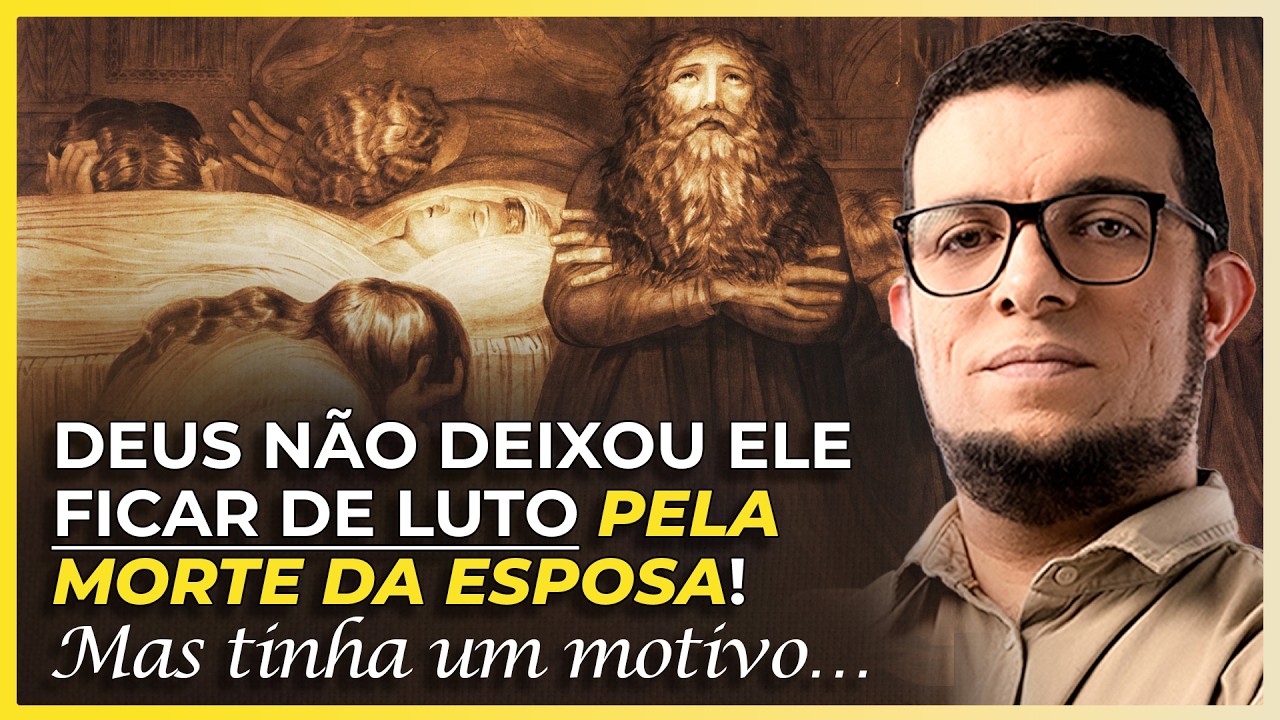 O sinal profético da morte da esposa de Ezequiel