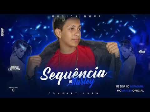 BATIDÃO MC MARLEY SEQUÊNCIA MÚSICA NOVA