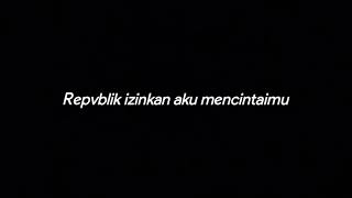 Download lagu REPVBLIK IZINKAN AKU MENCINTAIMU - DRUMLESS mp3