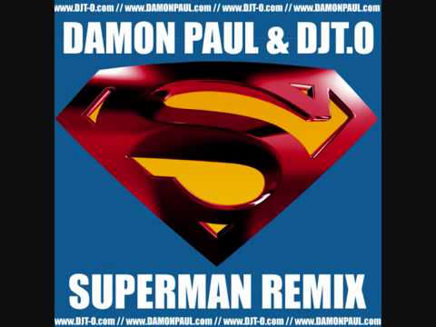 DAMON PAUL & DJT.O - SUPERMAN REMIX