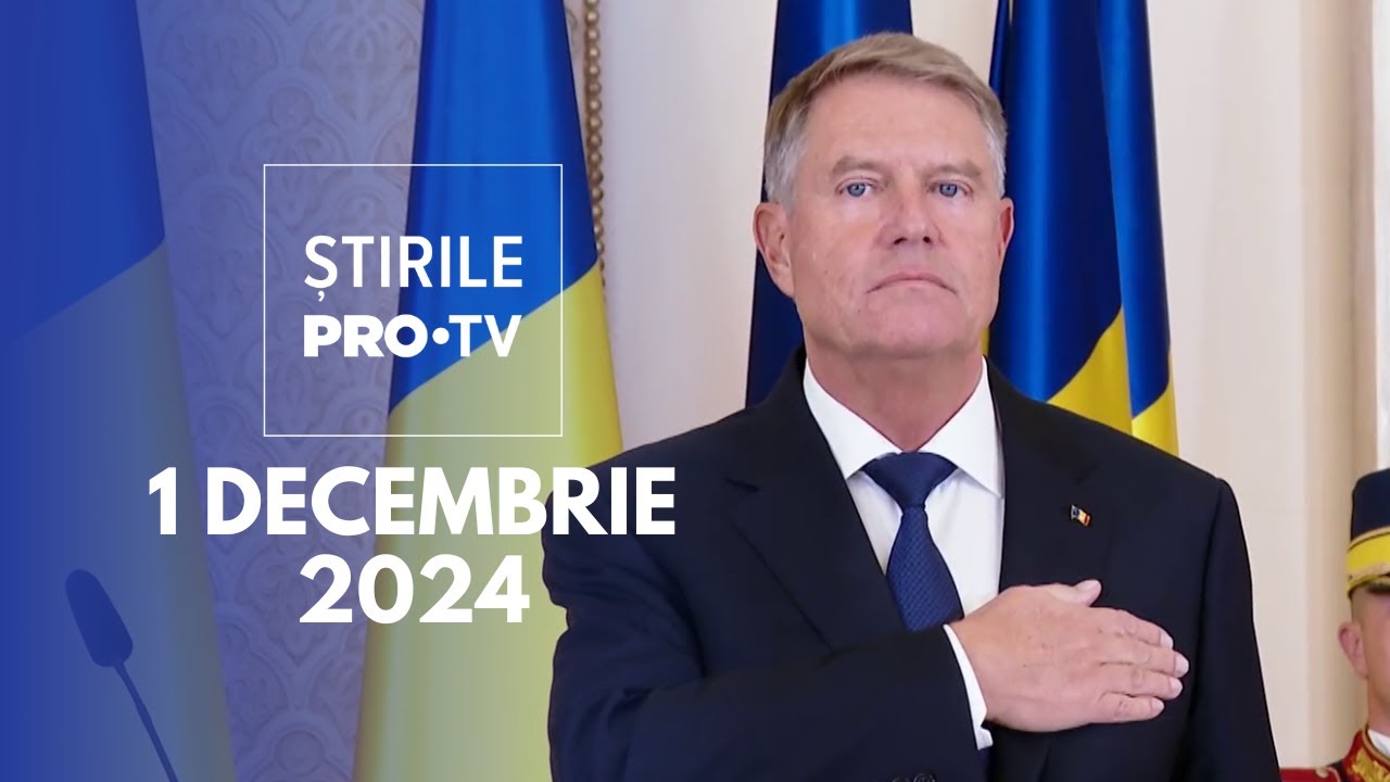 Știrile PRO TV - 1 Decembrie 2024