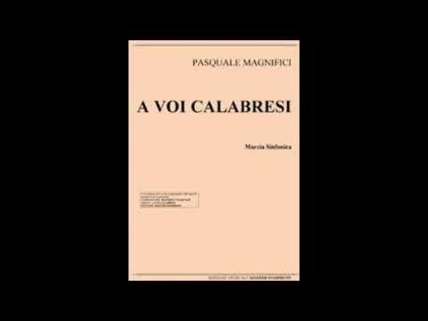 A VOI CALABRESI - Marcia sinfonica (P. MAGNIFICI)