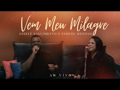 [CLIPE] Vem Meu Milagre - Gisele Nascimento feat. Samuel Messias