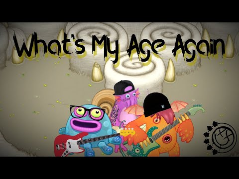 Blink 182 - Whats My Age Again (My Singing Monsters)